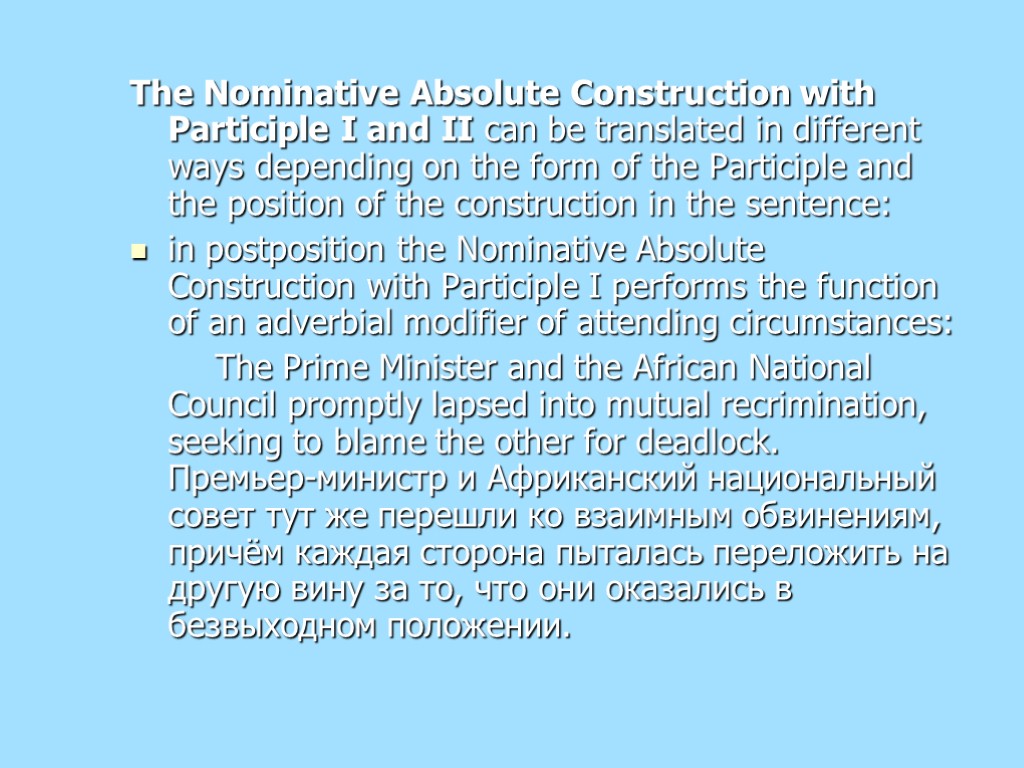 The Nominative Absolute Construction with Participle I and II can be translated in different